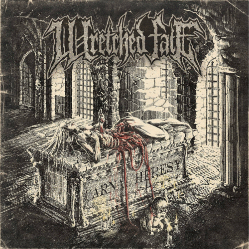 Wretched Fate : Carnal Heresy